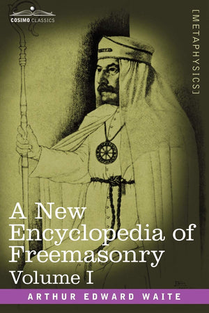 A New Encyclopedia Of Freemasonry, Volume I,Used