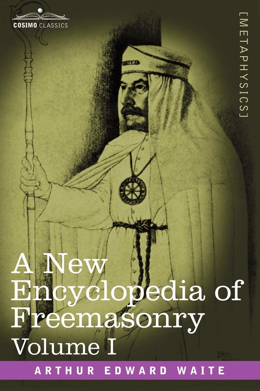 A New Encyclopedia Of Freemasonry, Volume I,Used