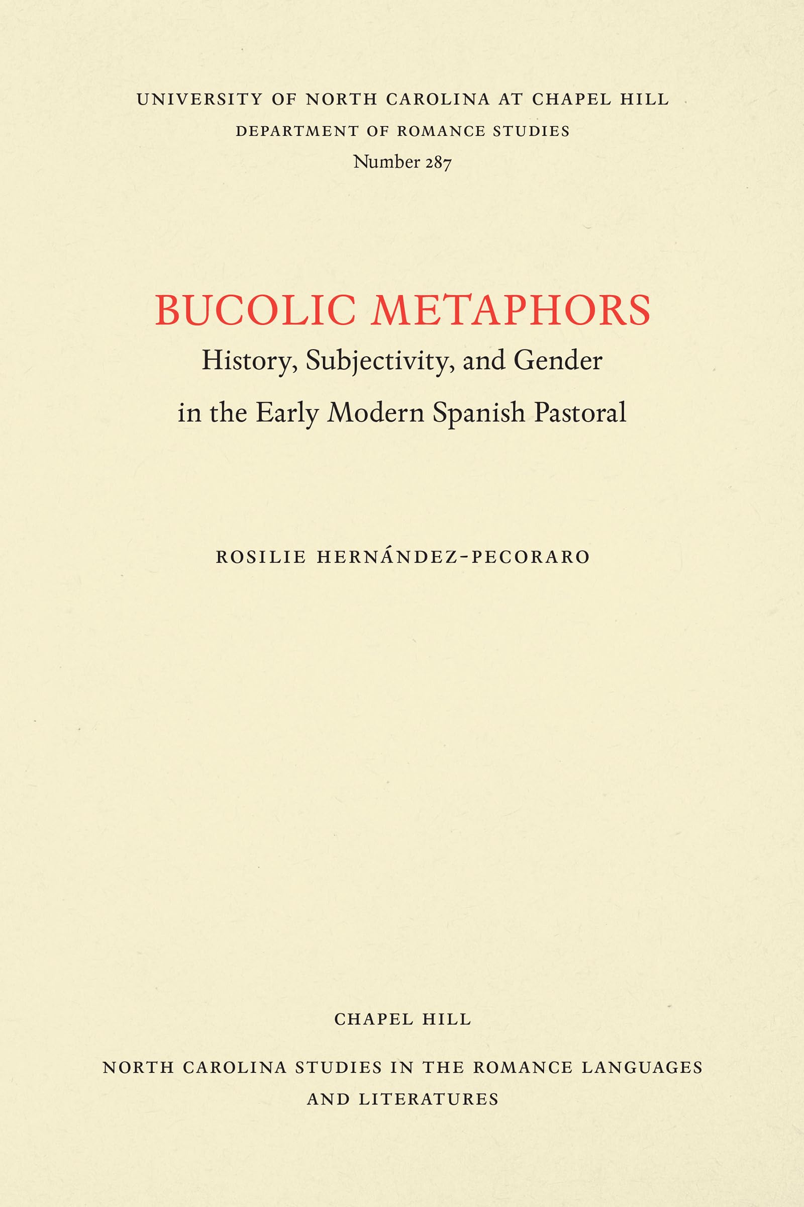 Bucolic Metaphors: History, Subjectivity, And Gender In The Early Modern Spanish Pastoral (North Carolina Studies In The Romance,Used