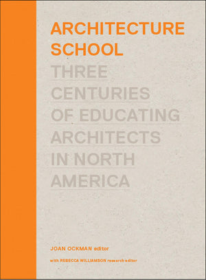 Architecture School: Three Centuries of Educating Architects in North America (Mit Press),Used