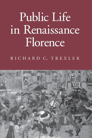 Public Life In Renaissance Florence (Cornell Paperbacks),New