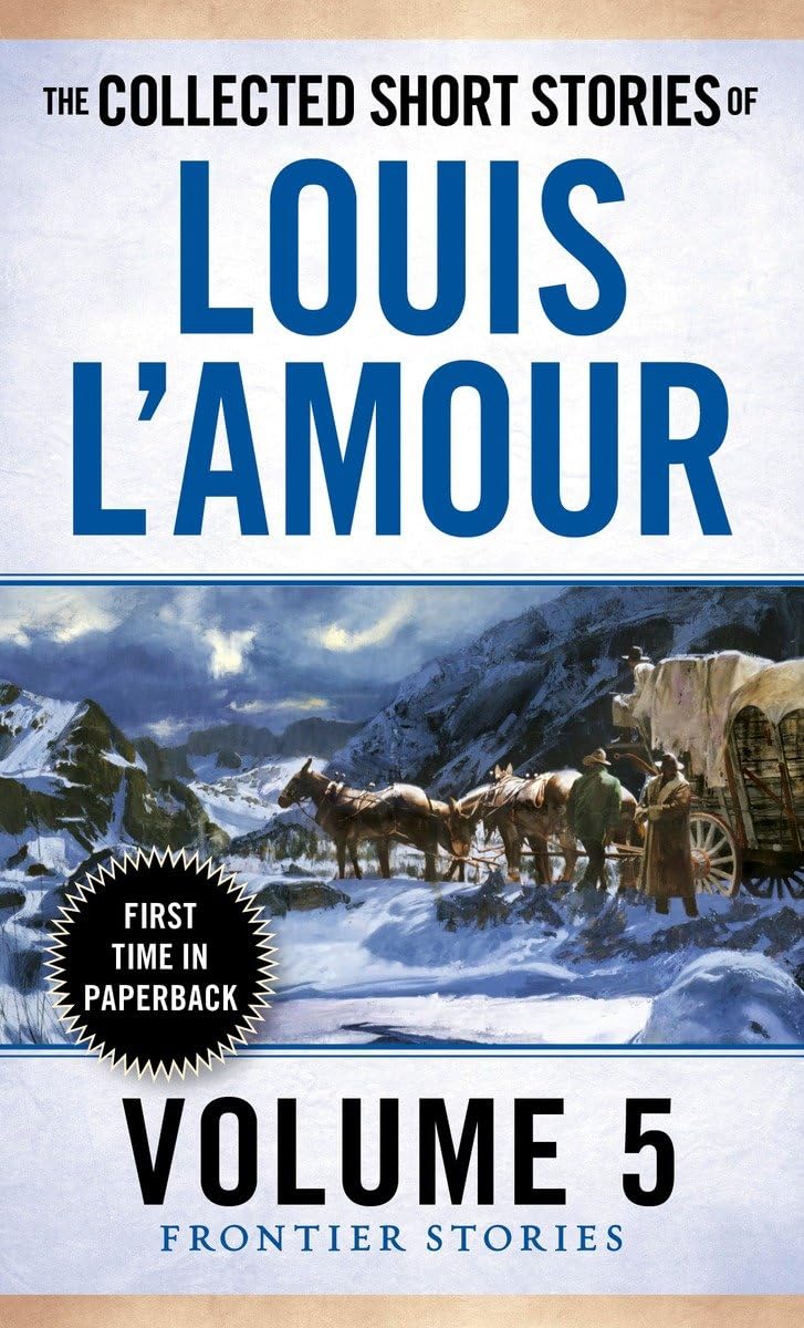The Collected Short Stories Of Louis L'Amour, Volume 5: Frontier Stories,New