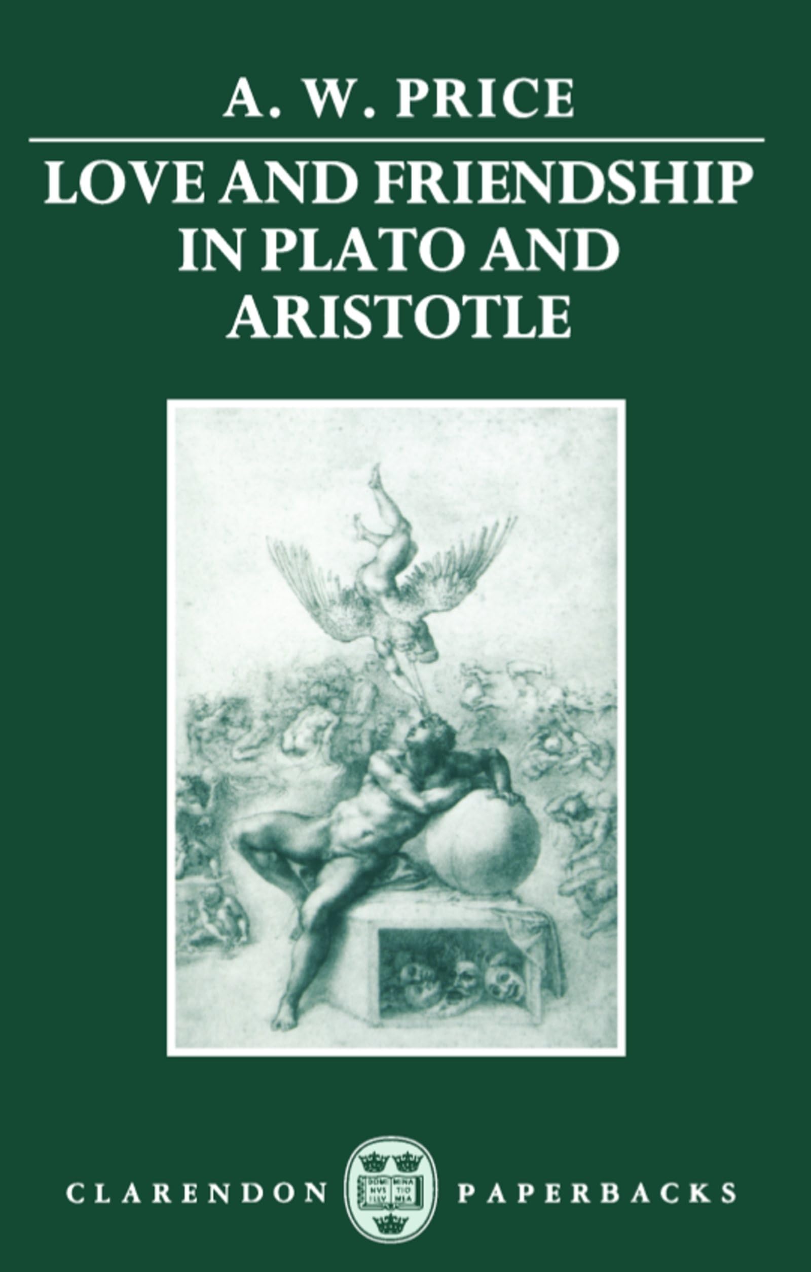 Love And Friendship In Plato And Aristotle (Clarendon Paperbacks),Used