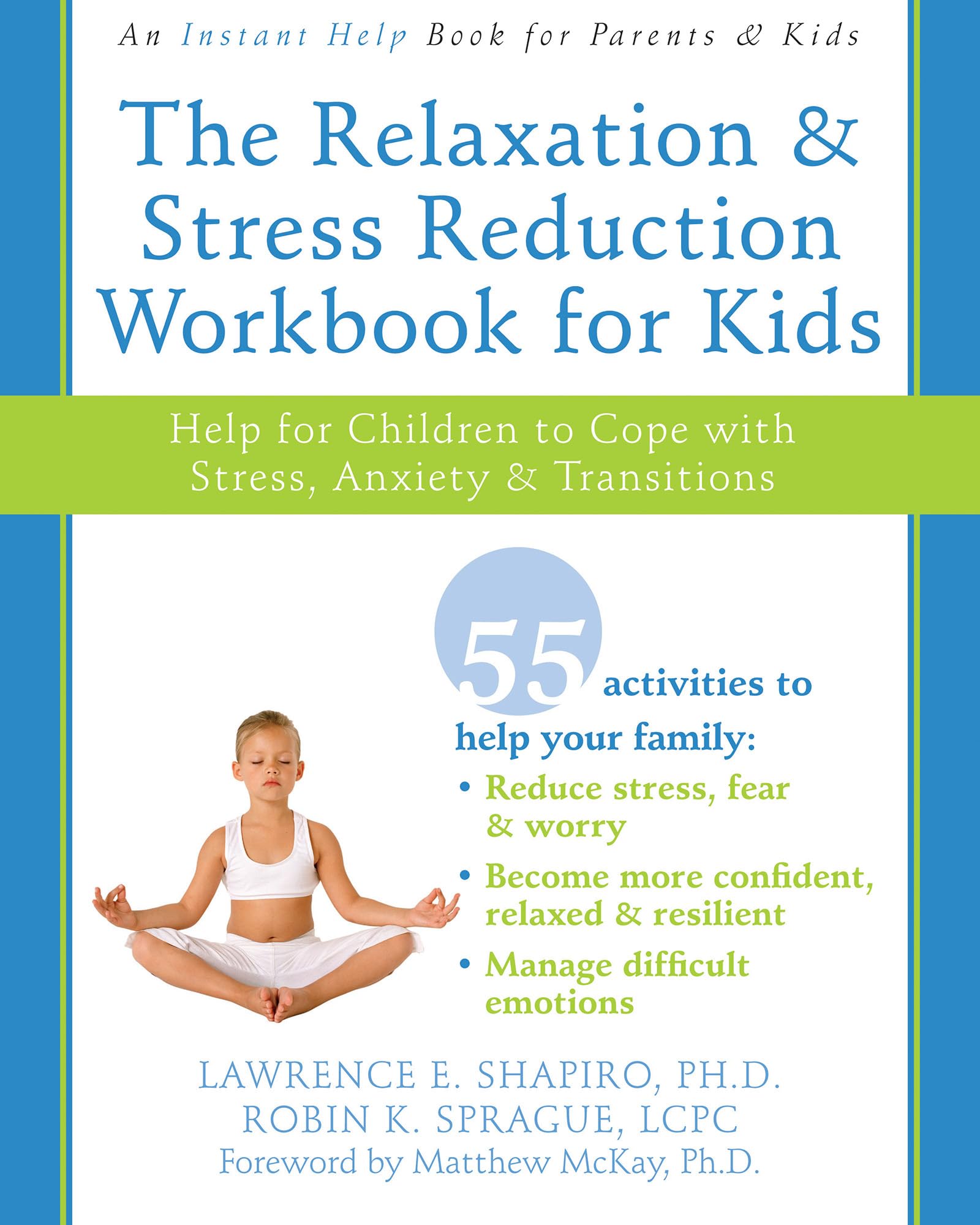 The Relaxation and Stress Reduction Workbook for Kids: Help for Children to Cope with Stress, Anxiety, and Transitions (Instant ,New