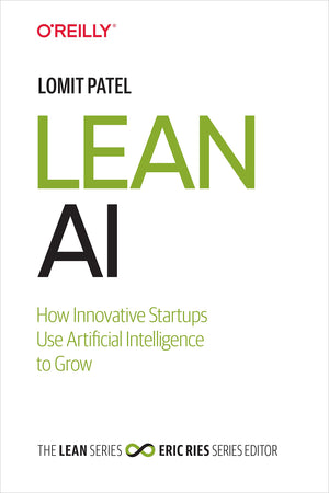 Lean AI: How Innovative Startups Use Artificial Intelligence to Grow,Used