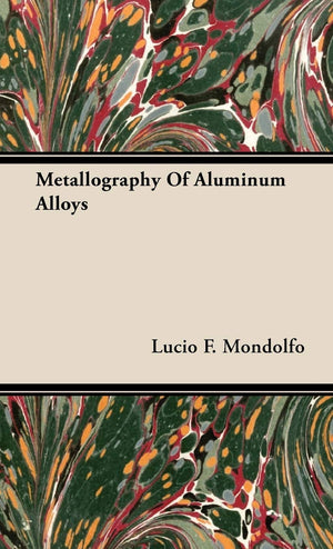 Metallography of Aluminum Alloys,New