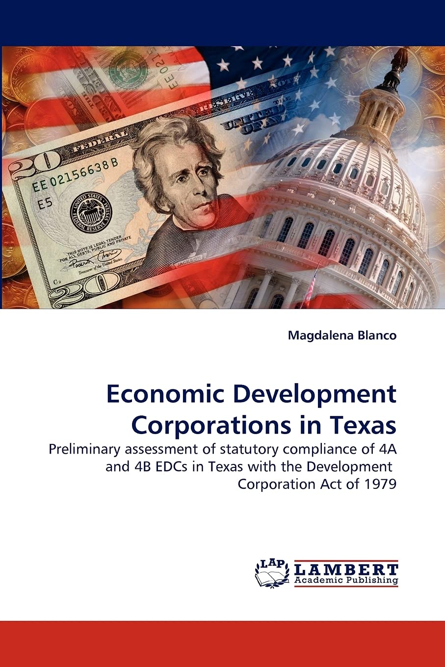 Economic Development Corporations in Texas: Preliminary assessment of statutory compliance of 4A and 4B EDCs in Texas with the D,Used