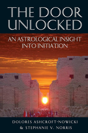 The Door Unlocked: An Astrological Insight Into Initiation,Used