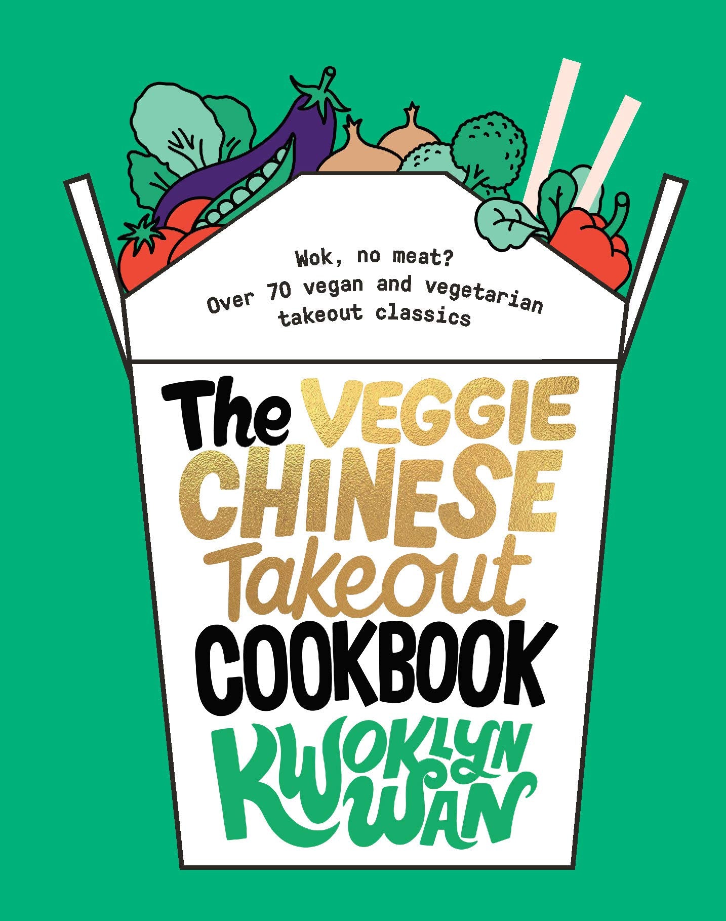 The Veggie Chinese Takeout Cookbook: Wok, No Meat? Over 70 vegan and vegetarian takeout classics,Used