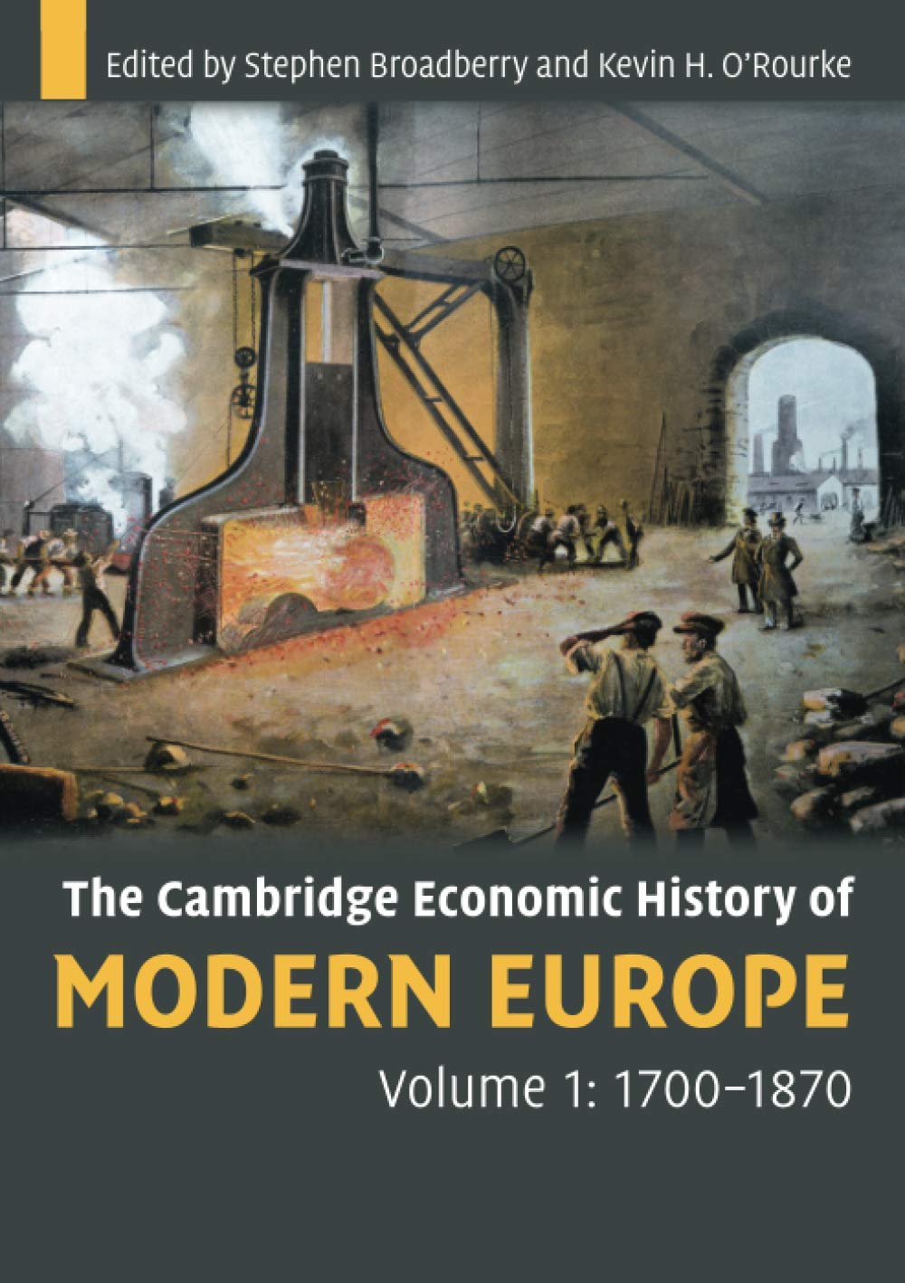 The Cambridge Economic History of Modern Europe, Volume 1: 17001870,New