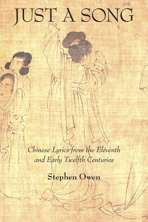 Just A Song: Chinese Lyrics From The Eleventh And Early Twelfth Centuries (Harvardyenching Institute Monograph Series),Used