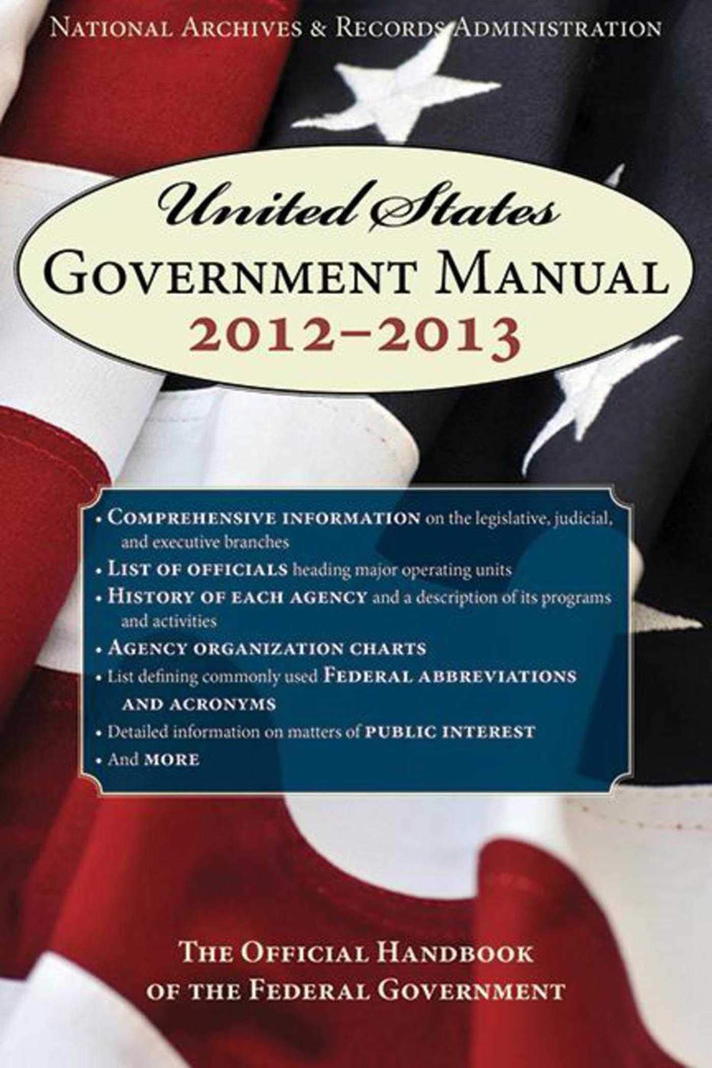 United States Government Manual 2013: The Official Handbook Of The Federal Government (United States Government Manual (Paper/Sk,Used