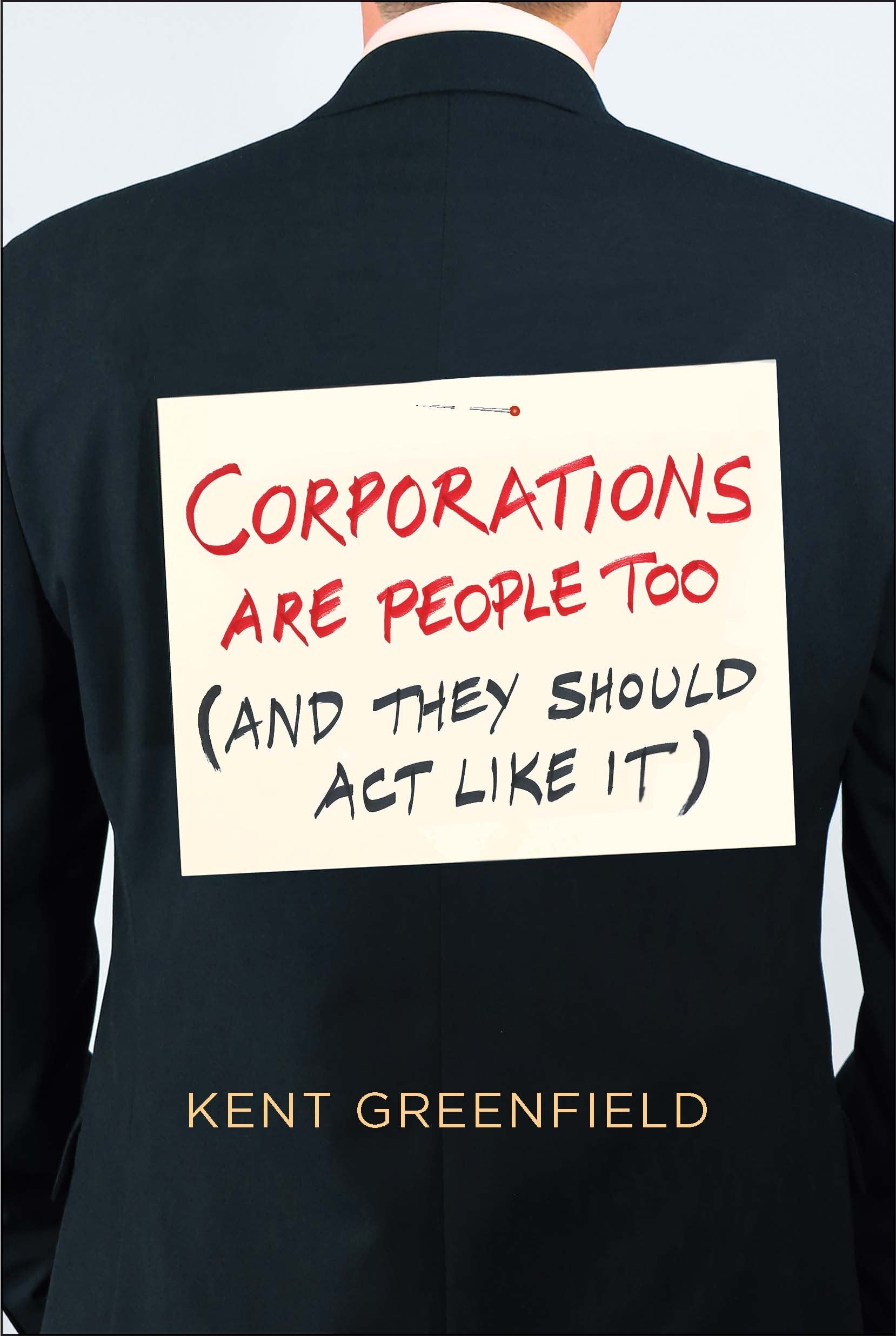 Corporations Are People Too: (And They Should Act Like It),Used