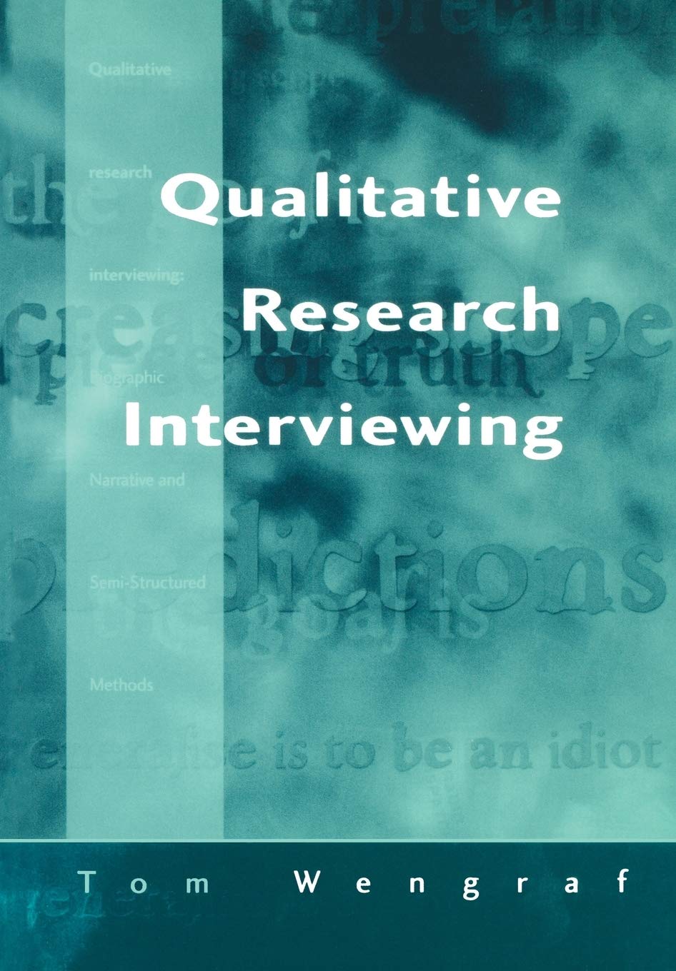 Qualitative Research Interviewing: Biographic Narrative And Semistructured Methods
