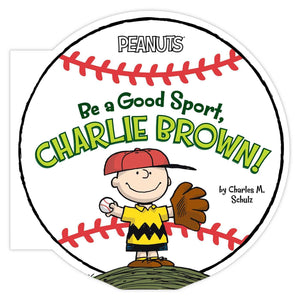 Be A Good Sport, Charlie Brown! (Peanuts)