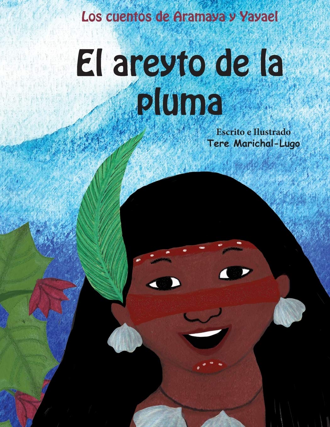 El areyto de la pluma (Los cuentos de Aramaya y Yayael) (Spanish Edition),Used