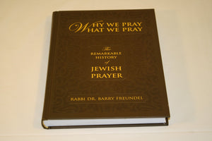 Why We Pray What We Pray: The Remarkable History of Jewish Prayer,Used