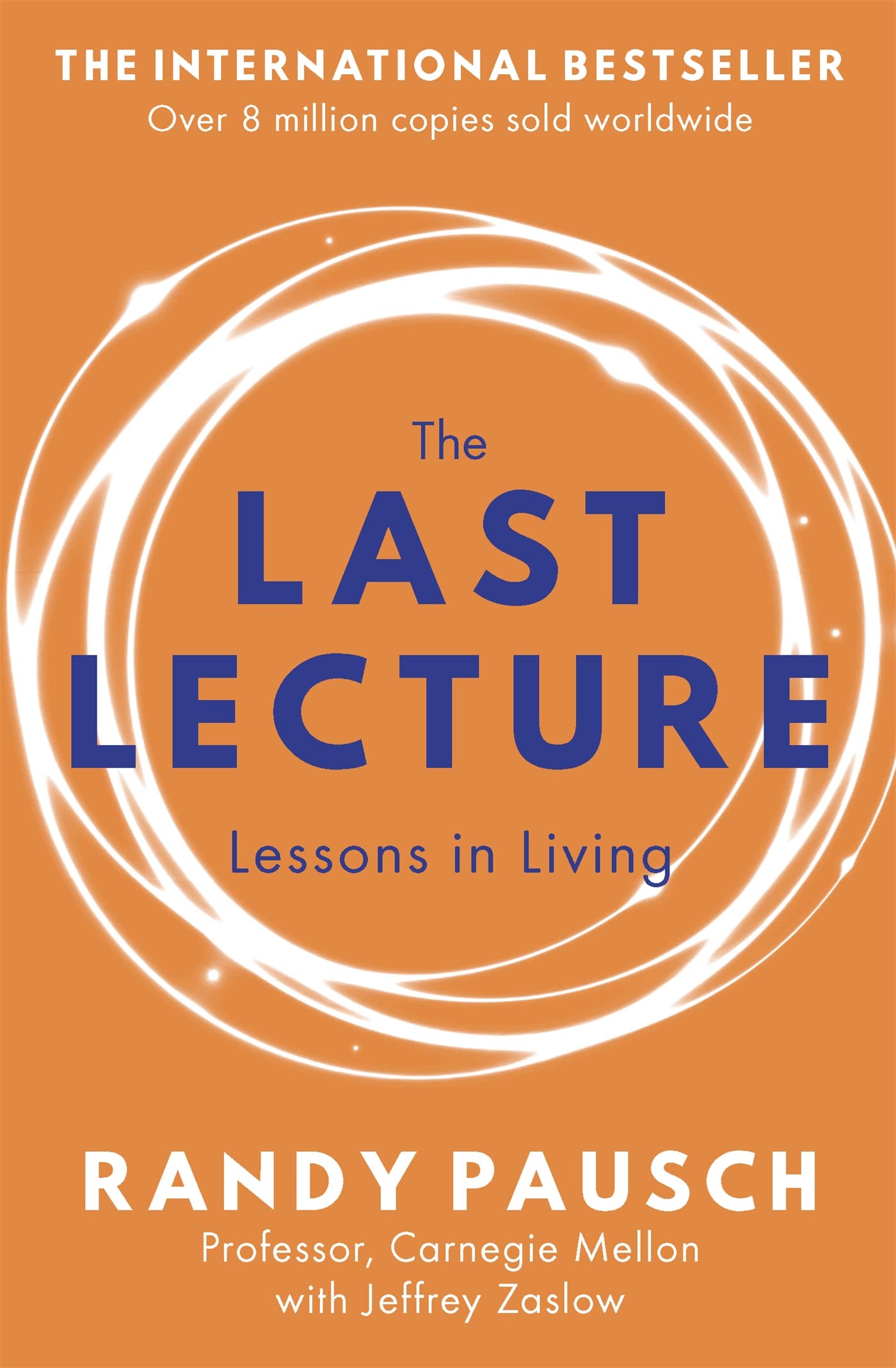 The Last Lecture: Lessons In Living,New
