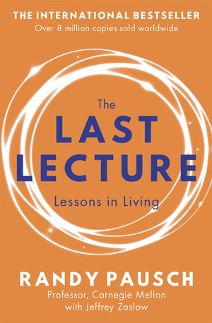 The Last Lecture: Lessons In Living,New