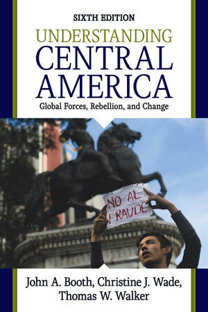 Understanding Central America: Global Forces, Rebellion, And Change,Used