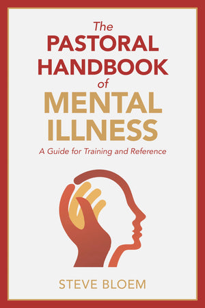 The Pastoral Handbook of Mental Illness: A Guide for Training and Reference,Used