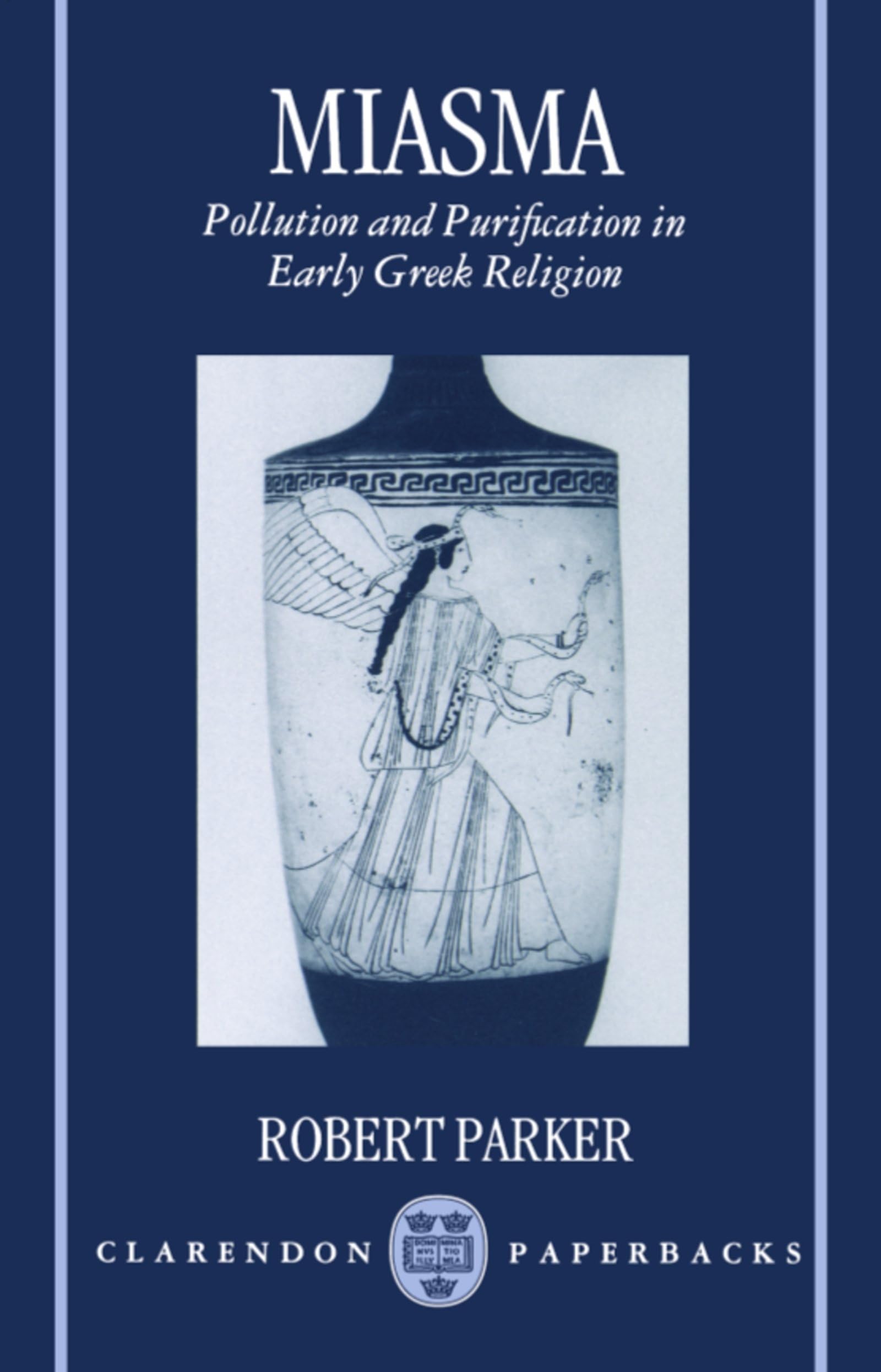 Miasma: Pollution and Purification in Early Greek Religion (Clarendon Paperbacks),Used