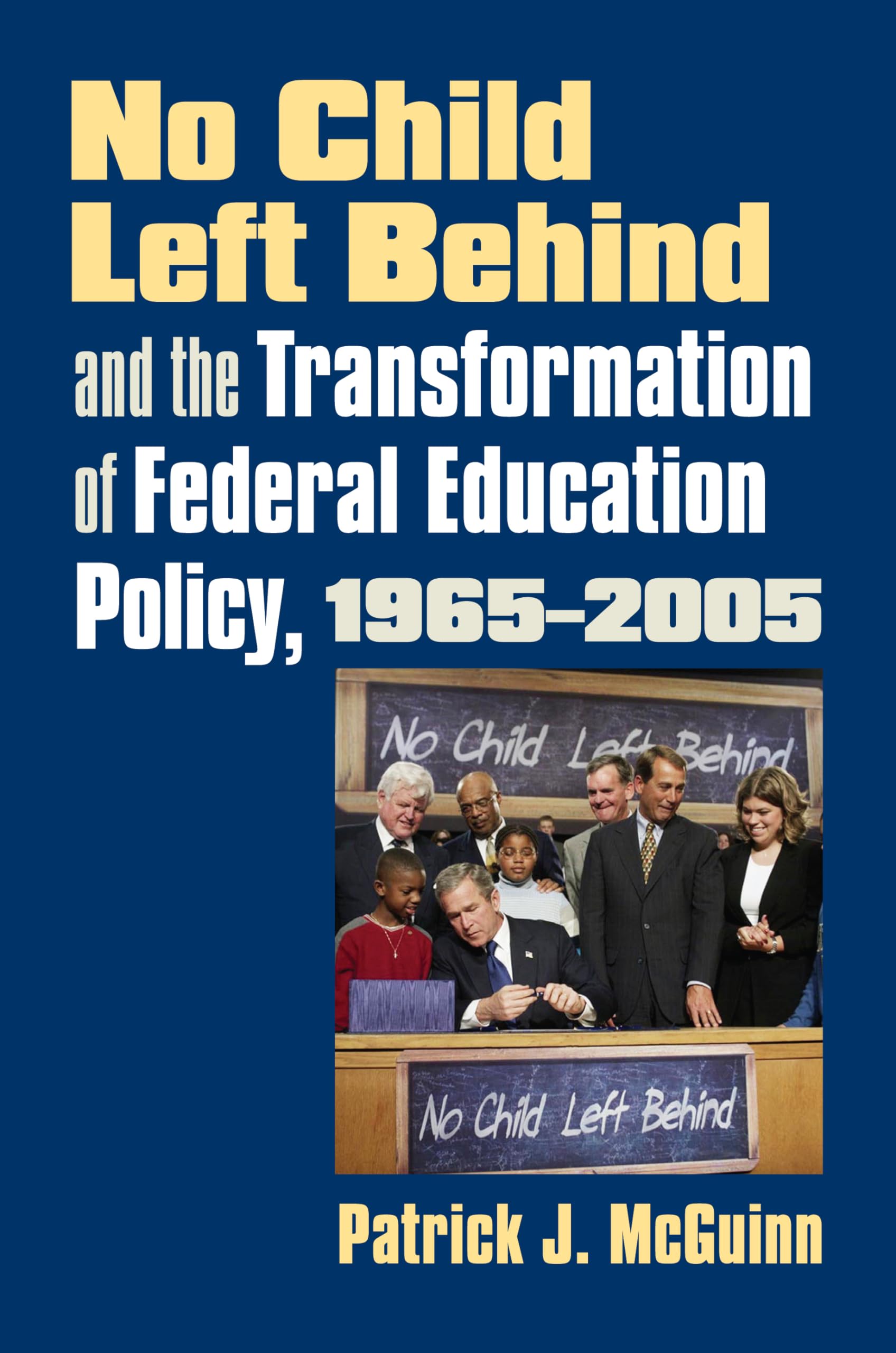 No Child Left Behind and the Transformation of Federal Education Policy, 19652005 (Studies in Government and Public Policy),Used