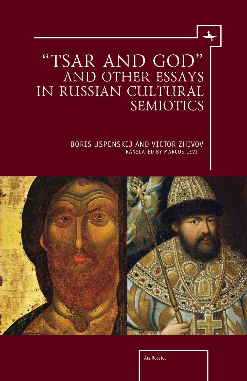 Tsar And God And Other Essays In Russian Cultural Semiotics (Ars Rossica),Used