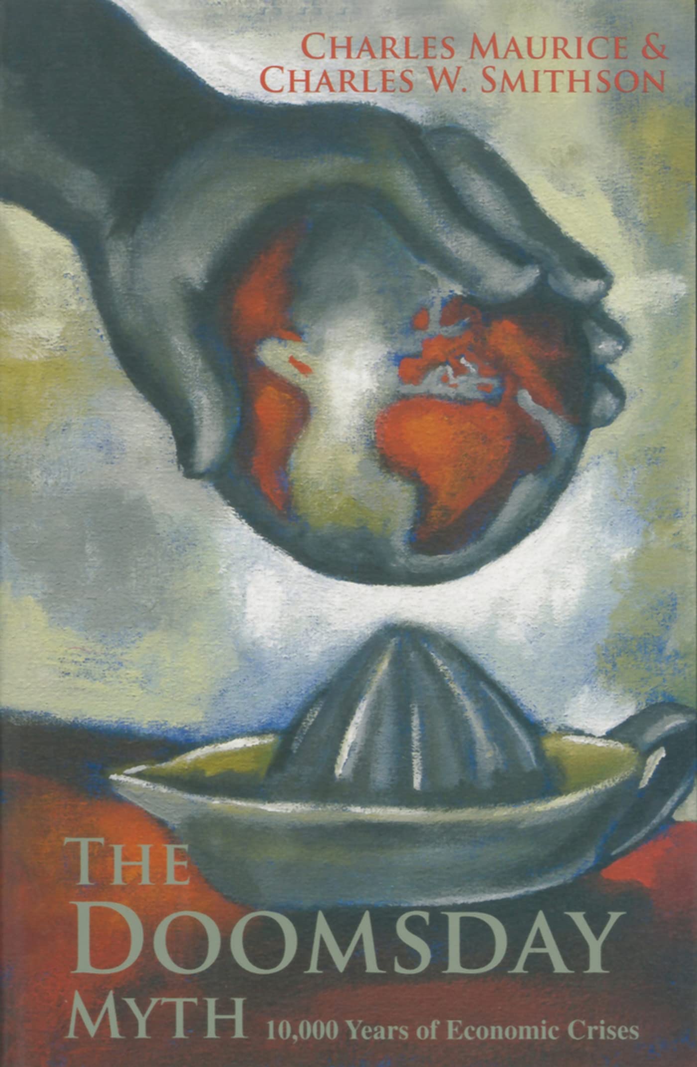 The Doomsday Myth: 10,000 Years Of Economic Crises (Hoover Institution Press Publication) (Volume 296),Used