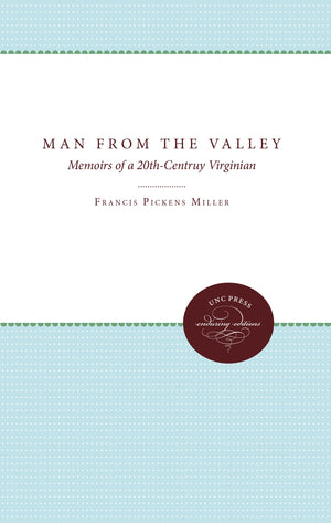 Man from the Valley: Memoirs of a 20thCentury Virginian