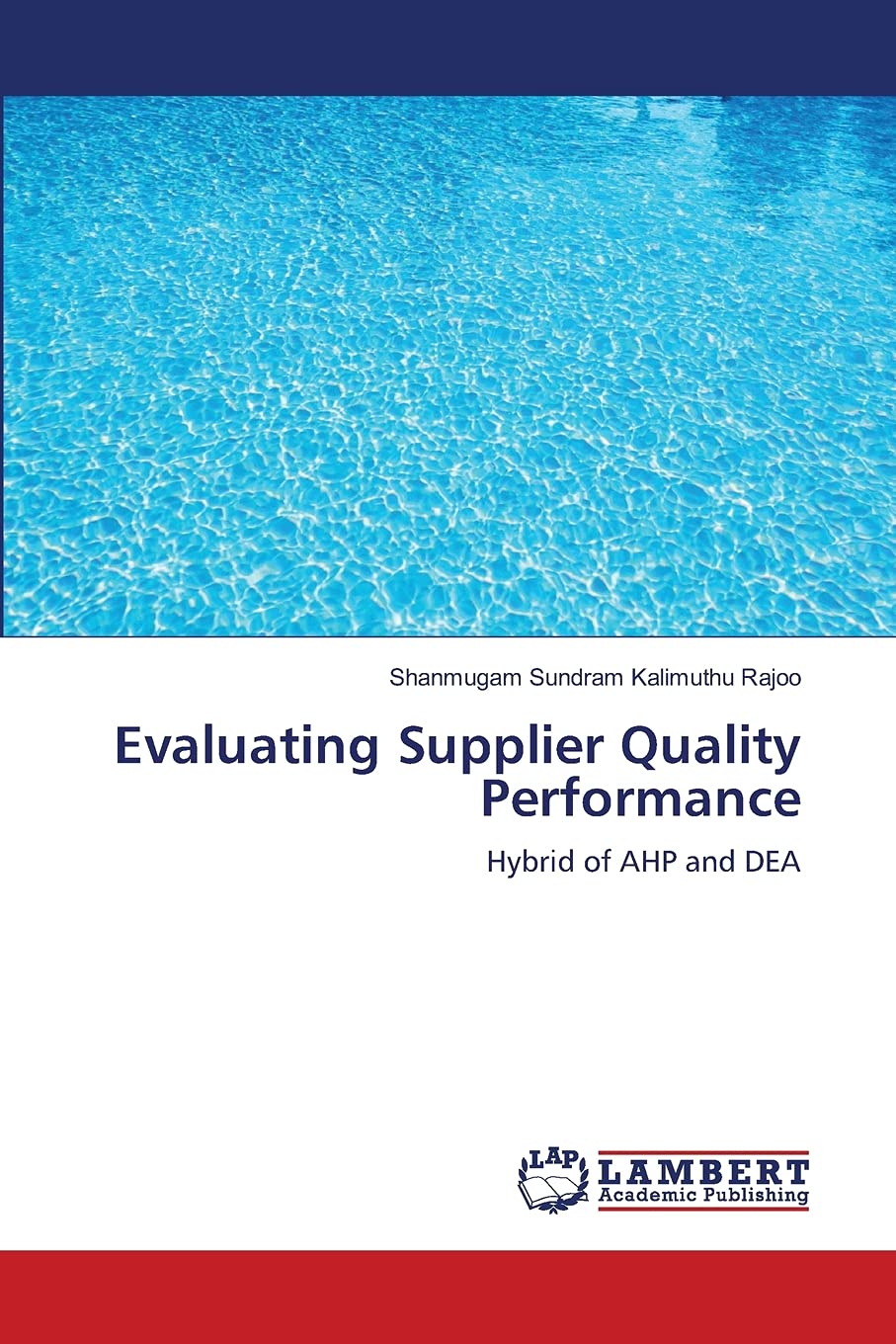 Evaluating Supplier Quality Performance: Hybrid of AHP and DEA,Used