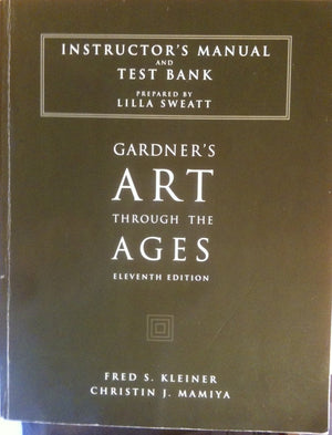 Gardner's Art Through the Ages : Instructor's Manual/Test Bank,Used