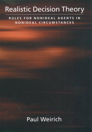 Realistic Decision Theory: Rules for Nonideal Agents in Nonideal Circumstances,Used