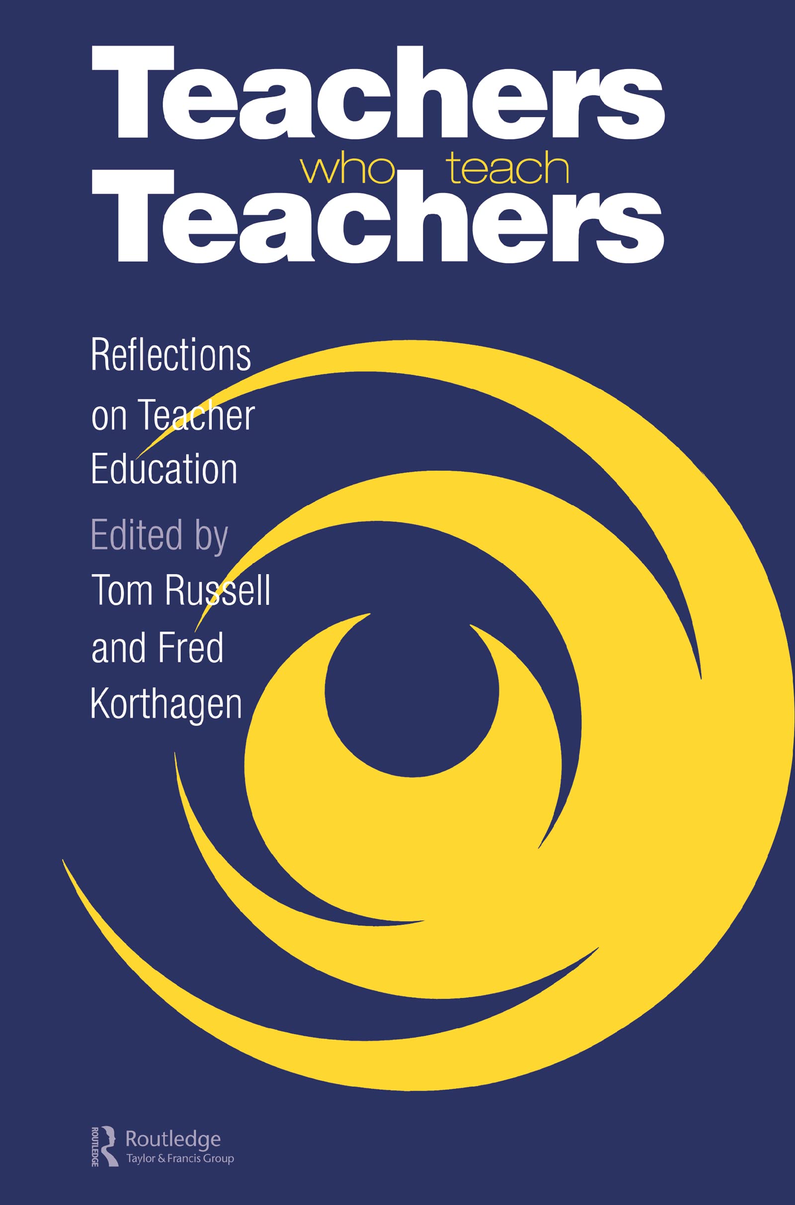 Teachers Who Teach Teachers: Reflections On Teacher Education,Used