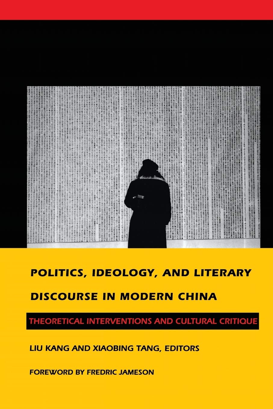 Politics, Ideology, And Literary Discourse In Modern China: Theoretical Interventions And Cultural Critique,Used