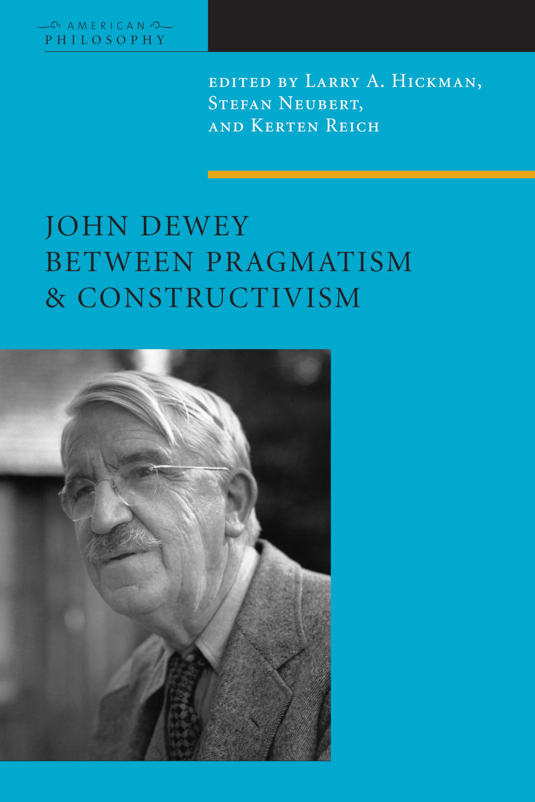 John Dewey Between Pragmatism and Constructivism (American Philosophy),Used
