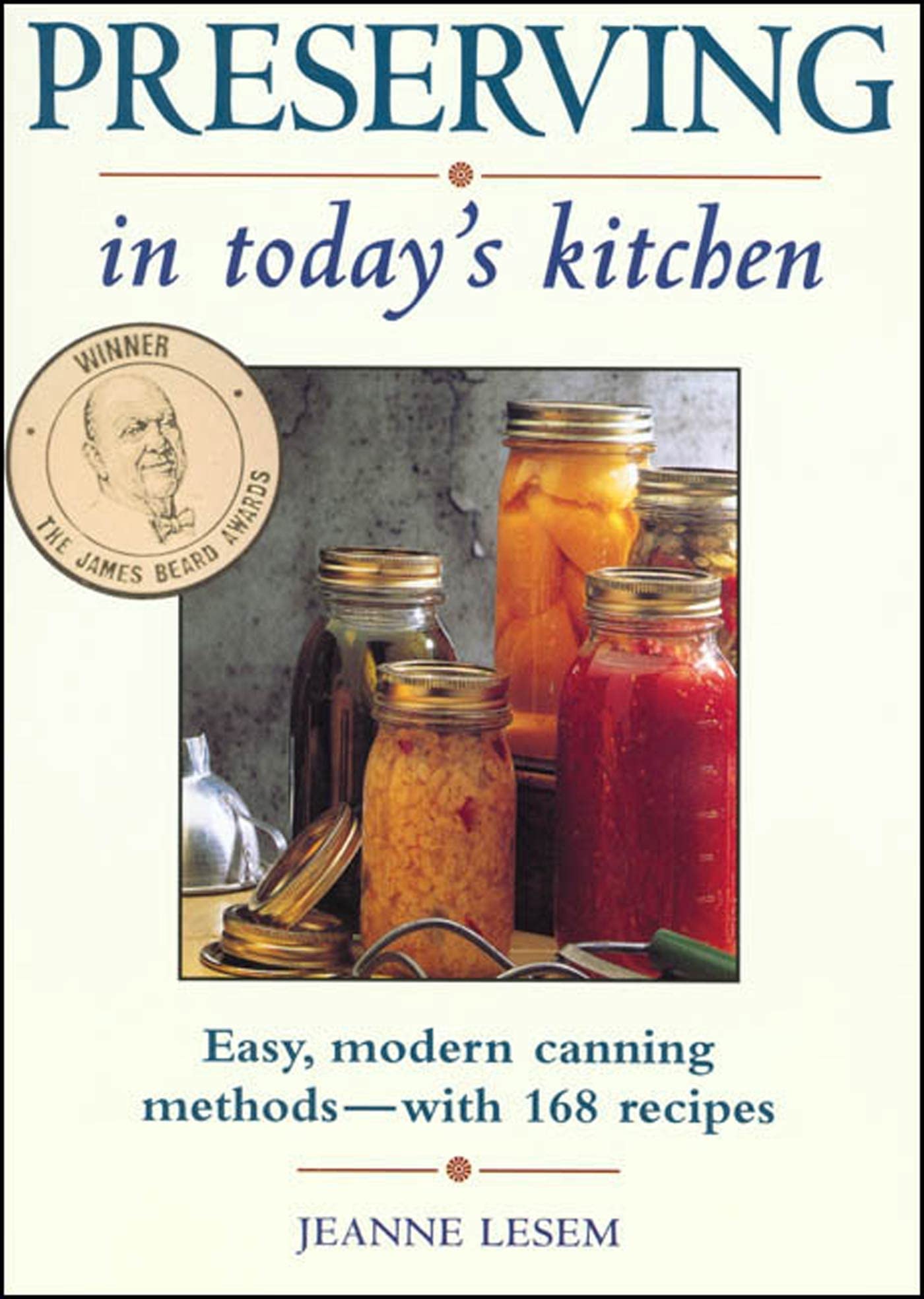 Preserving In Today'S Kitchen: Easy, Modern Canning Methodswith 168 Recipes,Used