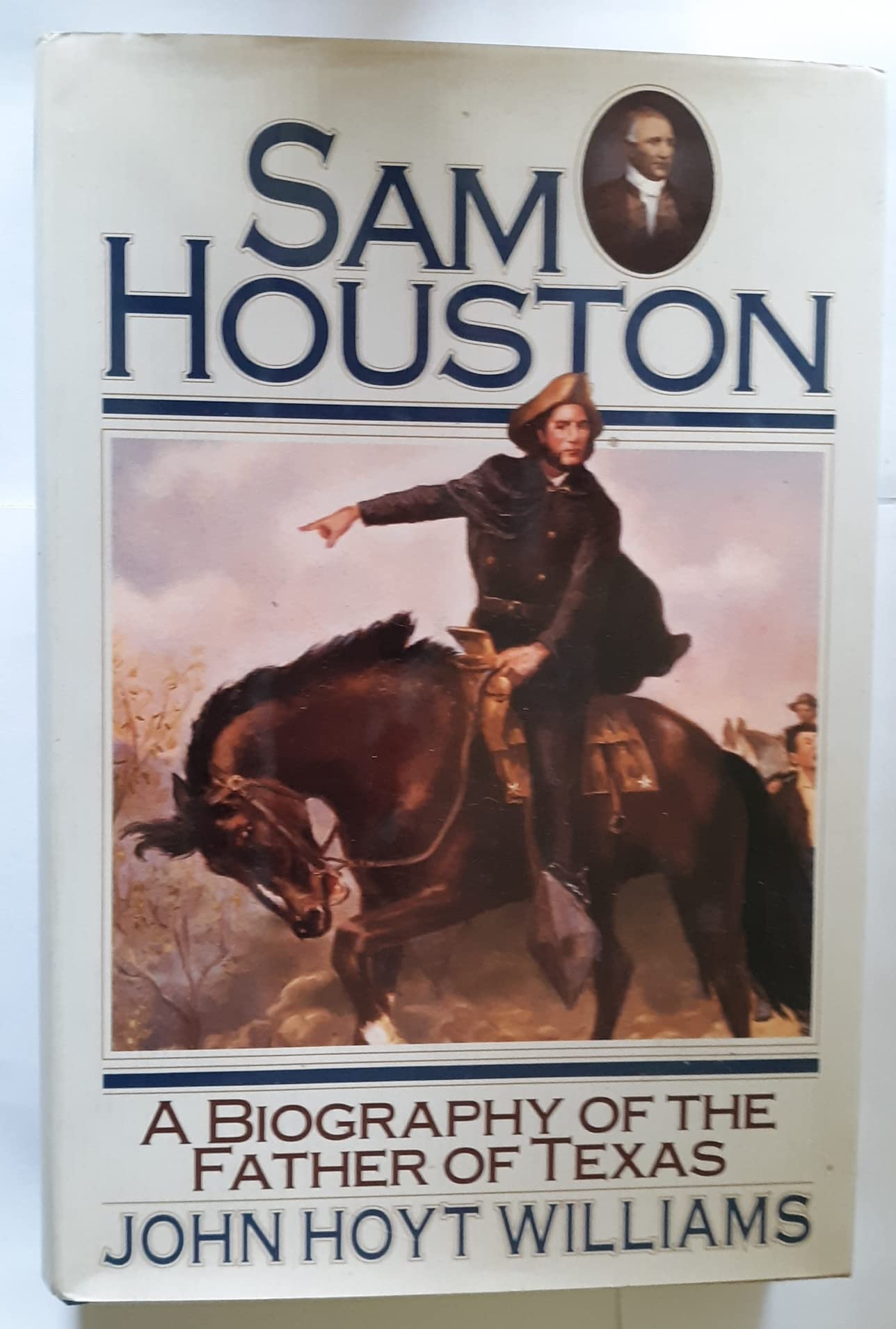 Sam Houston: A Biography Of The Father Of Texas,New