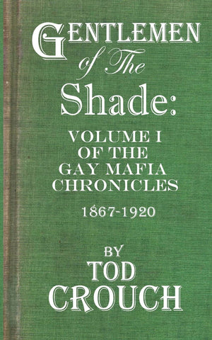Gentlemen of the Shade: A Fictional History of the Gay Mafia,Used
