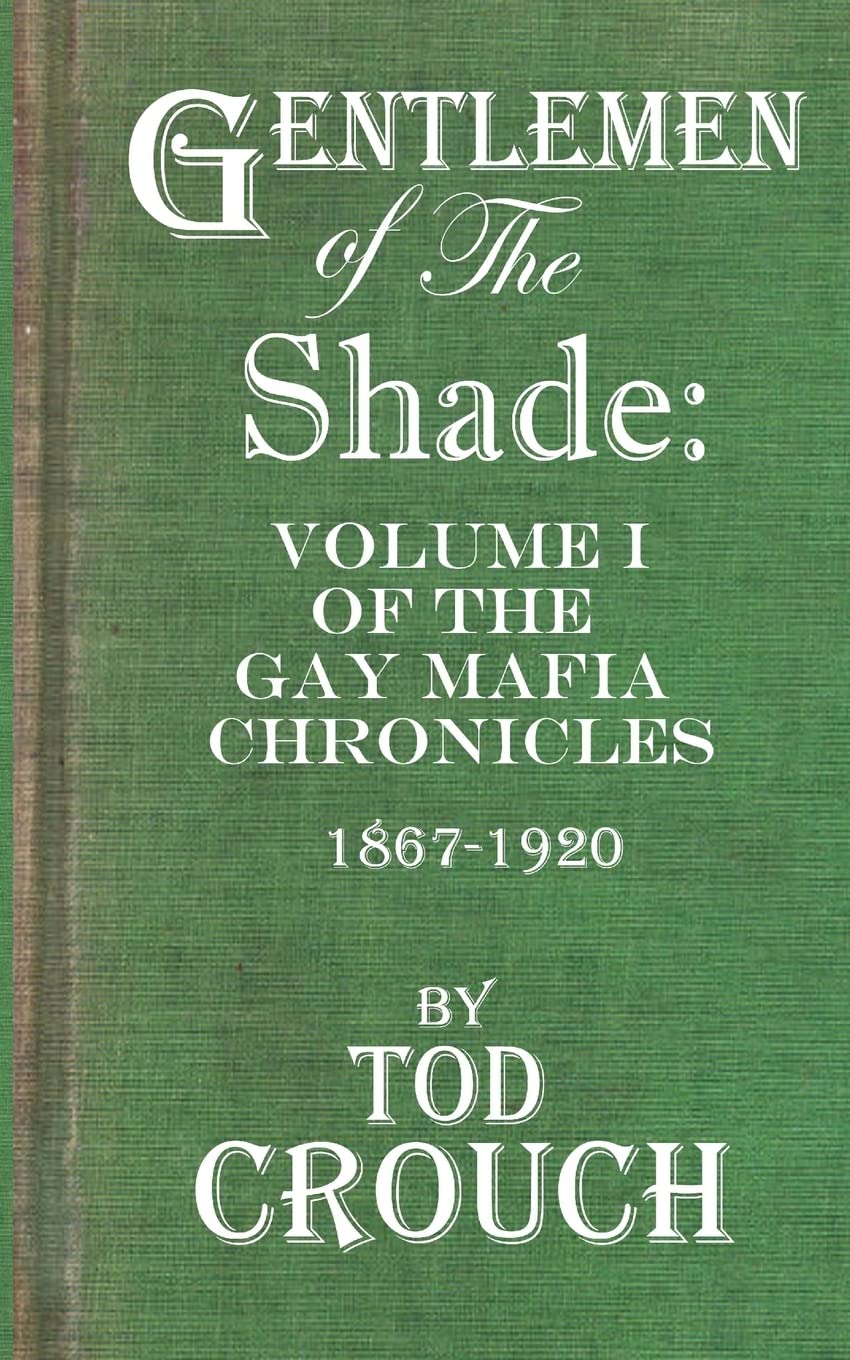 Gentlemen of the Shade: A Fictional History of the Gay Mafia,Used