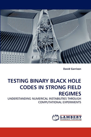 TESTING BINARY BLACK HOLE CODES IN STRONG FIELD REGIMES: UNDERSTANDING NUMERICAL INSTABILITIES THROUGH COMPUTATIONAL EXPERIMENTS,Used