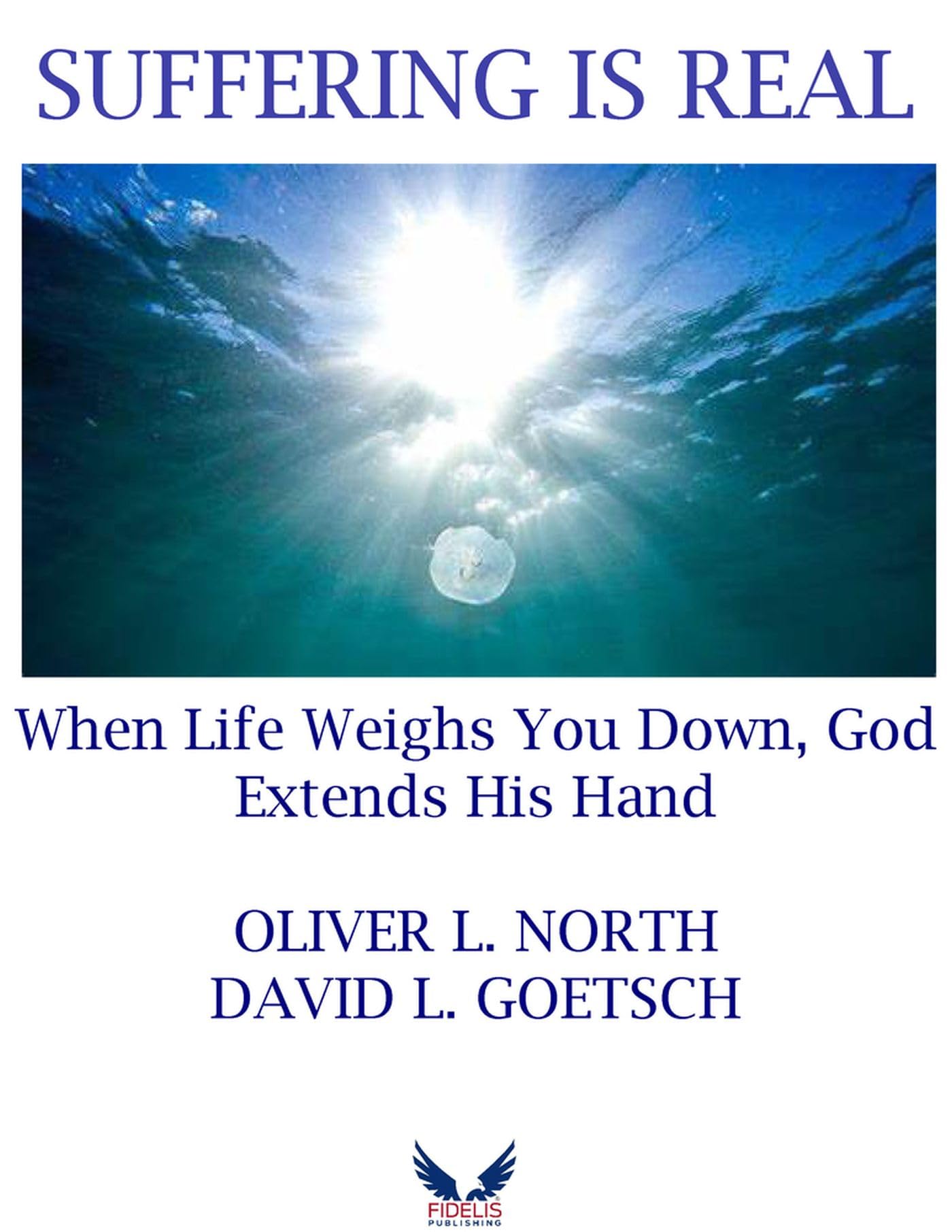 Suffering is Real: When Life Weigh You Down, God Extends His Hand,New
