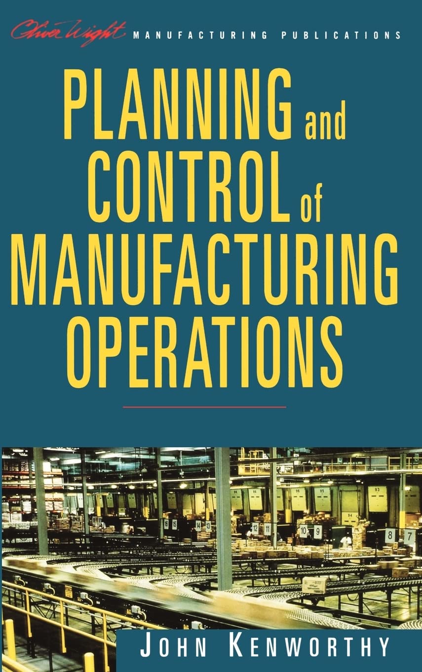 Planning and Control of Manufacturing Operations (The Oliver Wight Companies),New