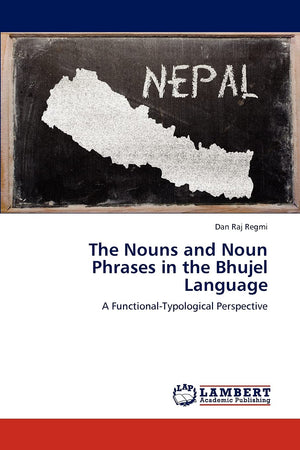 The Nouns and Noun Phrases in the Bhujel Language: A FunctionalTypological Perspective,Used