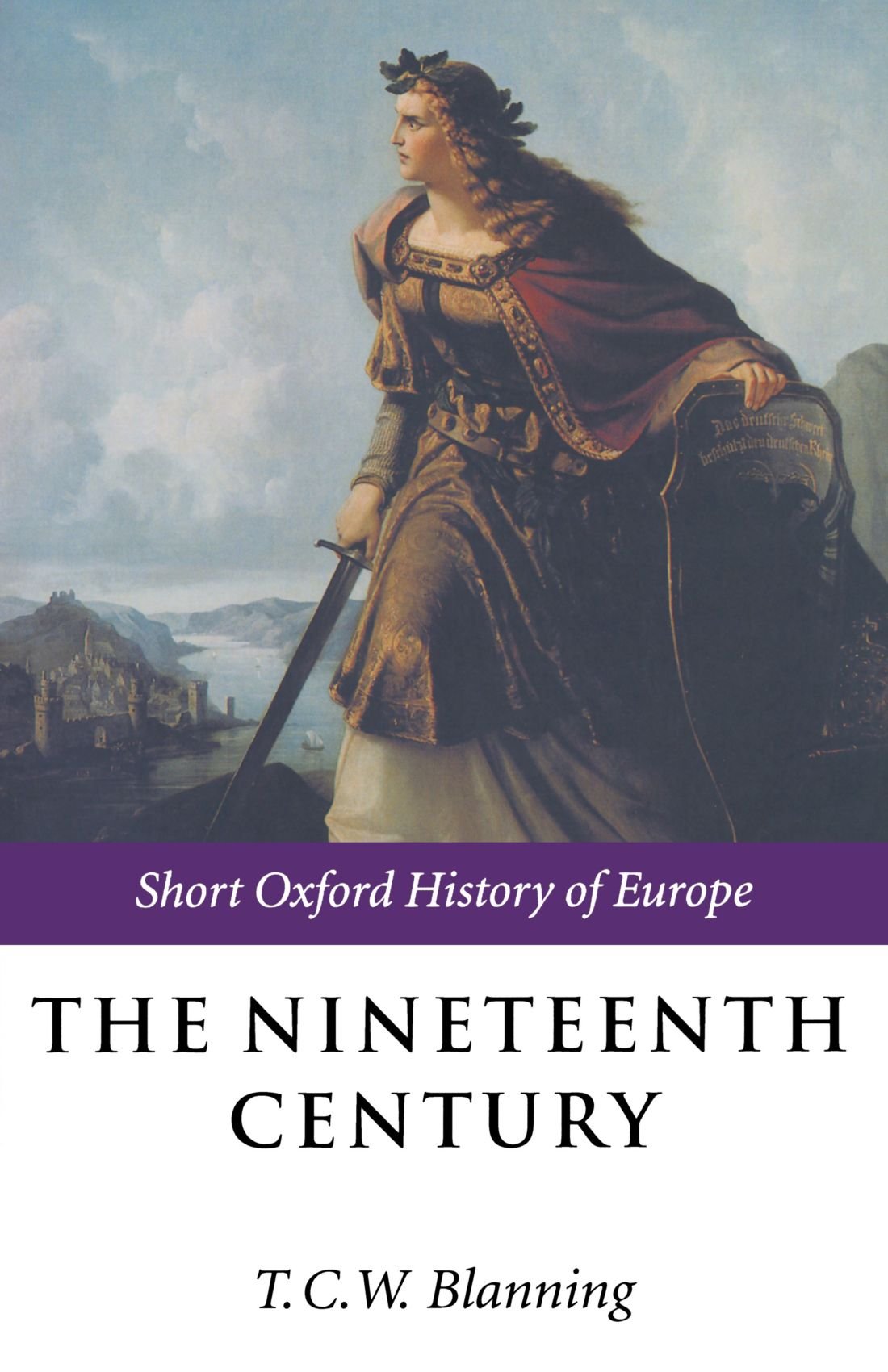 The Nineteenth Century: Europe 17891914 (Short Oxford History of Europe),Used
