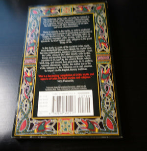 Celtic Mythology: The Nature and Influence of Celtic Myth  From Druidism to Arthurian Legend,New