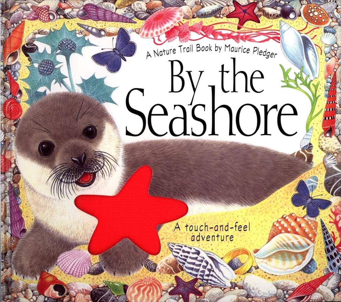 By the Seashore : A Natural Trail Book (A Touch and Feel Adventure),Used