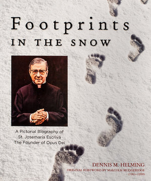 Footprints In The Snow: A Pictorial Biography Of St. Josemaria Escriva,New