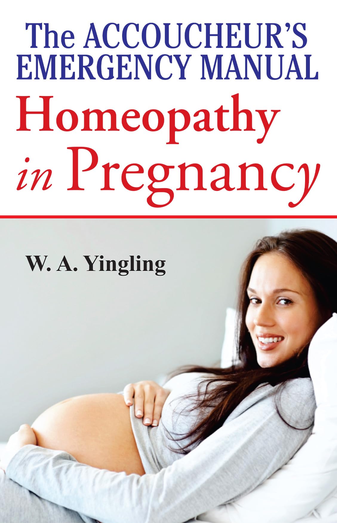The Accoucheurs Emergency Manual Homoeopathy In Pregnancy