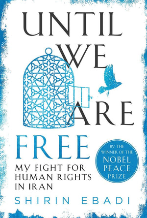 Until We Are Free: My Fight For Human Rights In Iran,Used